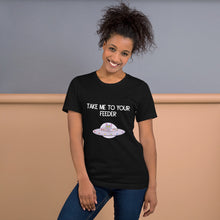 Load image into Gallery viewer, Cat In UFO Take Me To Your Feeder T-Shirt
